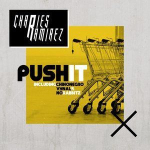 收聽Charles Ramirez的Push It (Chinonegro Remix)歌詞歌曲