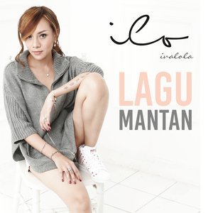 Dengarkan Lagu Mantan lagu dari Iva Lola dengan lirik