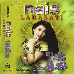 收听Nais Larasati的Tak Mau歌词歌曲