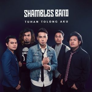 收聽Shambles Band的Tuhan Tolong Aku歌詞歌曲