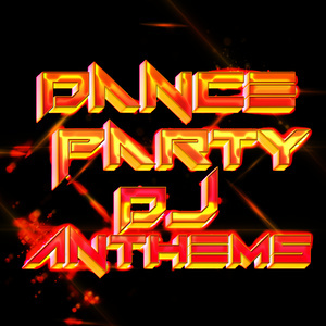 Dance Party Pump Up的專輯Dance Party DJ Anthems