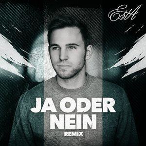 Listen to Ja oder Nein (Remix) song with lyrics from Esta