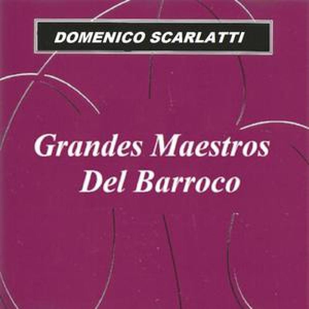 Grandes Maestros Del Barroco - Domenico Escarlatti