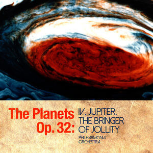 收聽Philharmonia Orchestra的The Planets, Op. 32: IV. Jupiter, the Bringer of Jollity歌詞歌曲