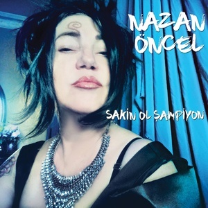Nazan Öncel的专辑Sakin Ol Şampiyon
