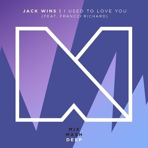 收聽Jack Wins的I Used to Love You (feat. Francci Richard) [Dub Mix] (Dub Mix)歌詞歌曲