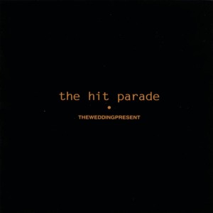 The Wedding Present的專輯The Hit Parade