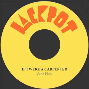 收聽John Holt的If I Were A Carpenter歌詞歌曲