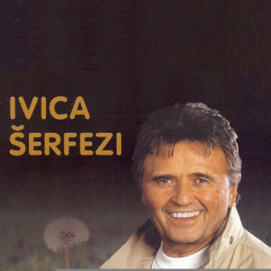 Ivica Serfezi ดาวน์โหลดและฟังเพลงฮิตจาก Ivica Serfezi