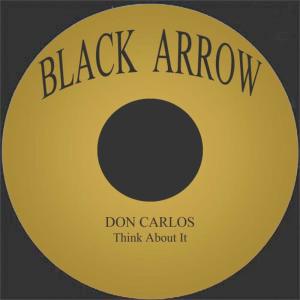 收聽Don Carlos的Think About It歌詞歌曲