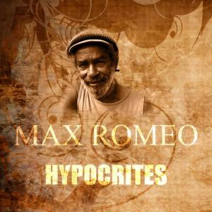 ดาวน์โหลดและฟังเพลง Hypocrites พร้อมเนื้อเพลงจาก Max Romeo