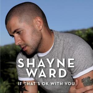 收聽Shayne Ward的If That's OK With You (Single Mix)歌詞歌曲