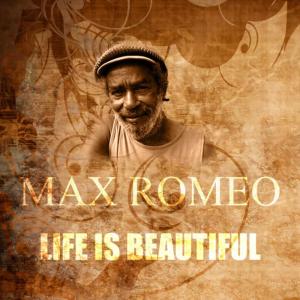 ดาวน์โหลดและฟังเพลง Life Is Beautiful พร้อมเนื้อเพลงจาก Max Romeo