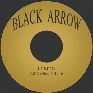 ดาวน์โหลดและฟังเพลง All We Need is Love พร้อมเนื้อเพลงจาก Lukie D