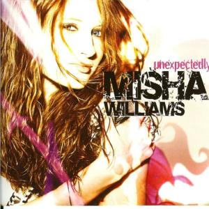 收聽Misha Williams的Unexpectedly歌詞歌曲