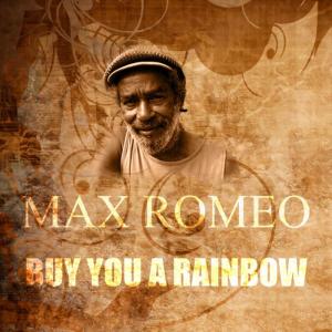ดาวน์โหลดและฟังเพลง Buy You A Rainbow พร้อมเนื้อเพลงจาก Max Romeo