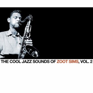 อัลบัม The Cool Jazz Sounds of Zoot Sims, Vol. 2 ศิลปิน Zoot Sims