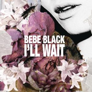 ดาวน์โหลดและฟังเพลง I'll Wait พร้อมเนื้อเพลงจาก Bebe Black