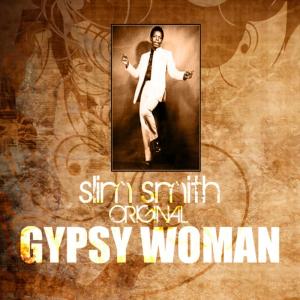 收聽Slim Smith的Gypsy Woman歌詞歌曲