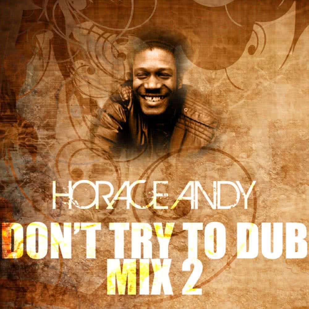 Don't Try To Dub (Mix 2)