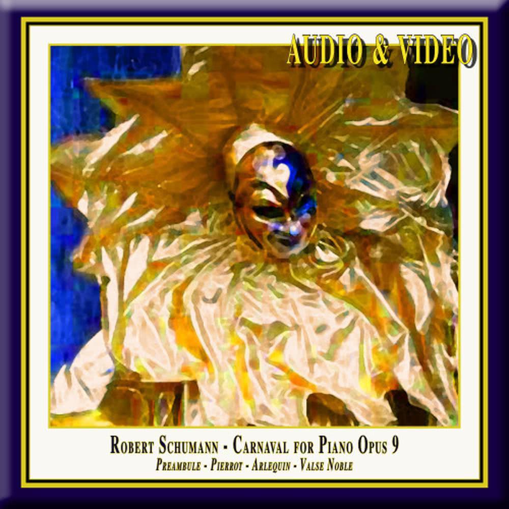 Schumann - Carnaval for Piano Op. 9: (1) Preambule - Pierrot - Arlequin - ValseNoble