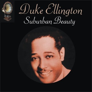 อัลบัม Suburban Beauty ศิลปิน Duke Ellington