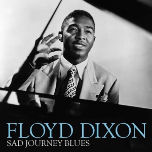 收聽Floyd Dixon的Sad Journey Blues歌詞歌曲