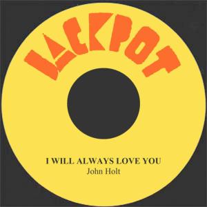 ดาวน์โหลดและฟังเพลง I Will Always Love You พร้อมเนื้อเพลงจาก John Holt