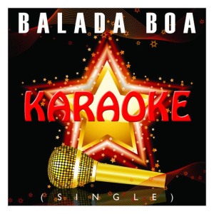 ดาวน์โหลดและฟังเพลง Karaoke Balada Boa (Karaoke Version) พร้อมเนื้อเพลงจาก The Harmony Group