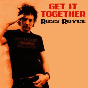 ดาวน์โหลดและฟังเพลง Get It Together พร้อมเนื้อเพลงจาก Ross Royce