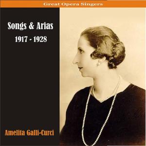 อัลบัม Songs & Arias ศิลปิน Amelita Galli-Curci