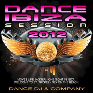 อัลบัม Dance Ibiza Session 2012 ศิลปิน Dance DJ & Company