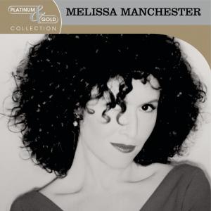 Melissa Manchester的專輯Platinum & Gold Collection