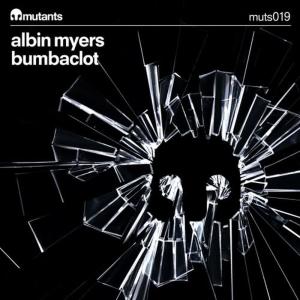 收聽Albin Myers的Bumbaclot (Radio Edit)歌詞歌曲