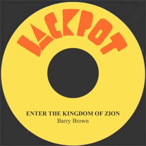 ดาวน์โหลดและฟังเพลง Enter the Kingdom of Zion พร้อมเนื้อเพลงจาก Barry Brown