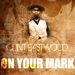 收聽Clint Eastwood的On Your Mark歌詞歌曲