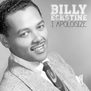 收聽billy eckstine的I Apologize歌詞歌曲