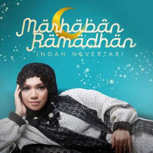 Listen to Marhaban Ramadhan song with lyrics from Indah Nevertari