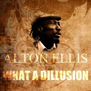 ดาวน์โหลดและฟังเพลง What A Dillusion พร้อมเนื้อเพลงจาก Alton Ellis