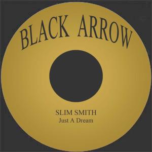ดาวน์โหลดและฟังเพลง Just A Dream พร้อมเนื้อเพลงจาก Slim Smith