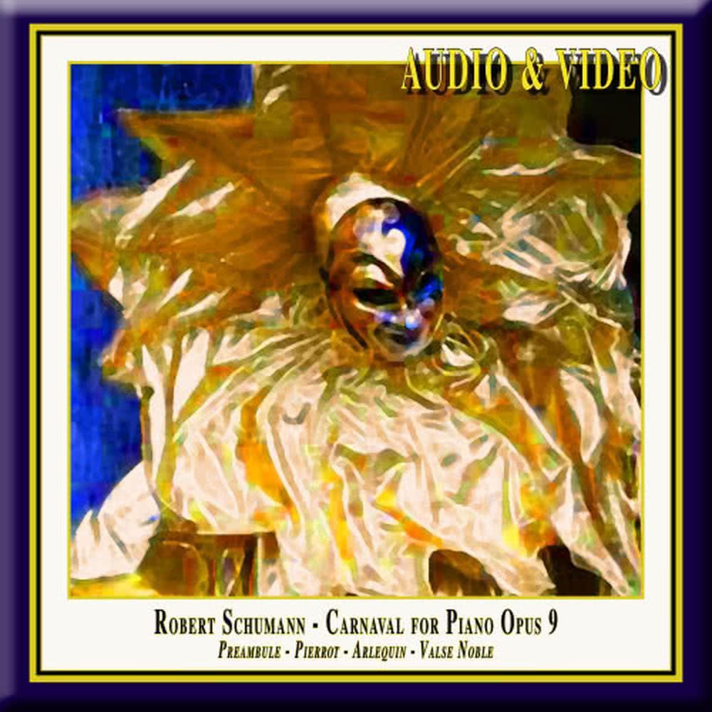 Schumann - Carnaval for Piano Op. 9: (1) Preambule - Pierrot - Arlequin - ValseNoble
