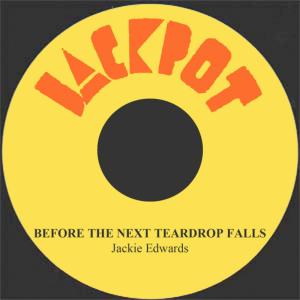 ดาวน์โหลดและฟังเพลง Before the Next Teardrop Falls พร้อมเนื้อเพลงจาก Jackie Edwards