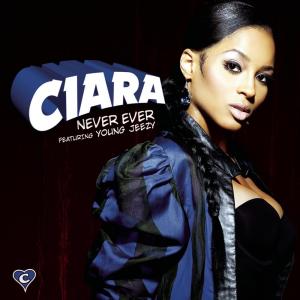 ดาวน์โหลดและฟังเพลง Never Ever (Main Version) พร้อมเนื้อเพลงจาก Ciara