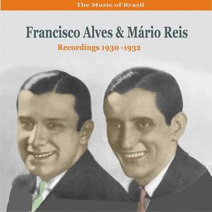 Francisco Alves的專輯The Music of Brazil  /  Duets of Francisco Alves & Mário Reis /  Recordings 1930-1932