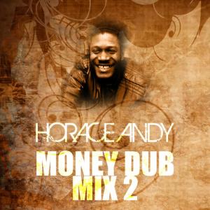ดาวน์โหลดและฟังเพลง Money Dub Mix 2 พร้อมเนื้อเพลงจาก Horace Andy
