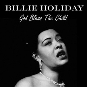 ดาวน์โหลดและฟังเพลง God Bless The Child พร้อมเนื้อเพลงจาก Billie Holiday