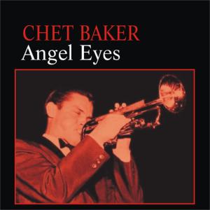 อัลบัม Angel Eyes ศิลปิน Chet Baker