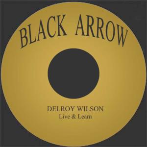 收聽Delroy Wilson的Live & Learn歌詞歌曲
