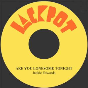 收聽Jackie Edwards的Are You Lonesome Tonight歌詞歌曲