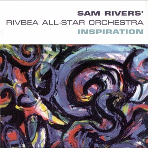 ดาวน์โหลดและฟังเพลง Inspiration พร้อมเนื้อเพลงจาก Sam Rivers